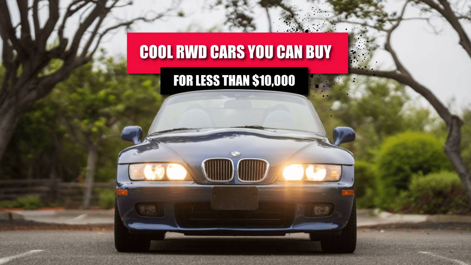 10 Cool RWD Cars You Can Buy For Less Than $10,000