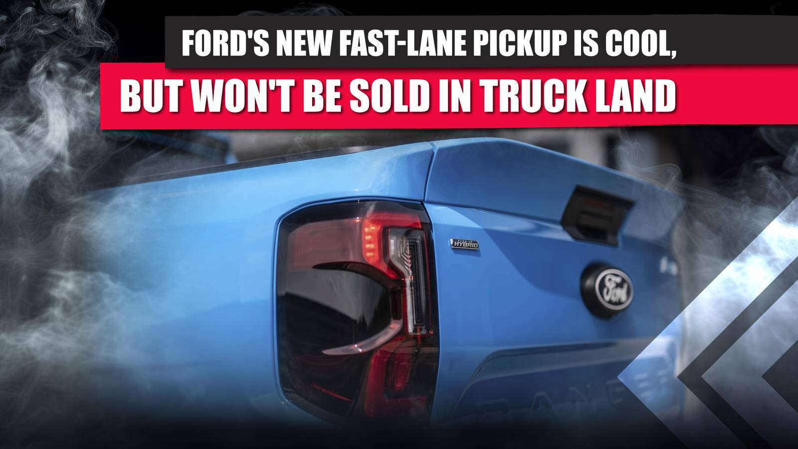 Sold Fast Ford's New Fast-Lane Pickup Won't Be Sold In America