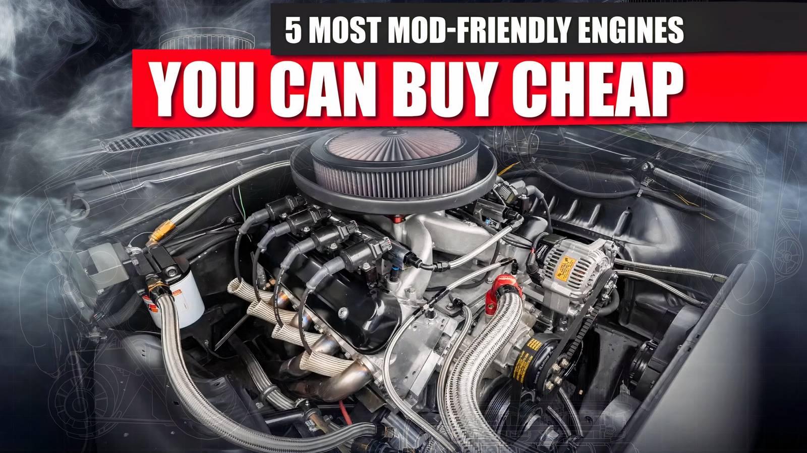 5 Most Mod-Friendly Engines You Can Buy Cheap
